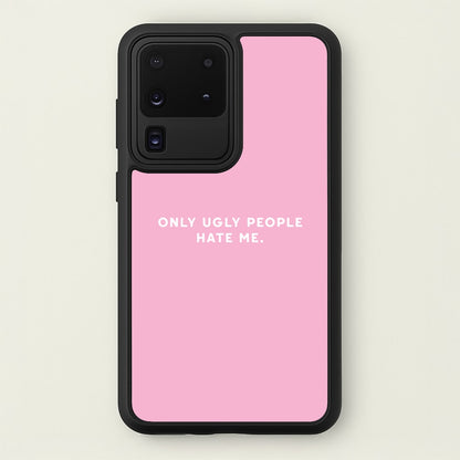 Only Ugly People Hate Me - Summer Quotes  - Summer Quotes Phone Case for Galaxy S20 Ultra