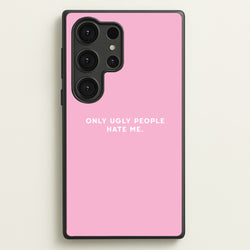 Only Ugly People Hate Me - Summer Quotes  - Summer Quotes Phone Case for Galaxy S25 Ultra