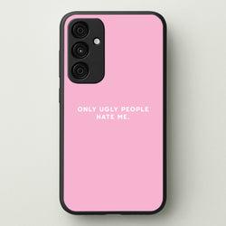 Only Ugly People Hate Me - Summer Quotes  - Summer Quotes Phone Case for Galaxy A35