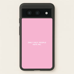 Only Ugly People Hate Me - Summer Quotes  - Summer Quotes Phone Case for Google Pixel 8a