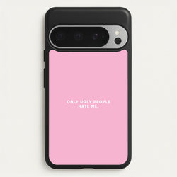 Only Ugly People Hate Me - Summer Quotes  - Summer Quotes Phone Case for Google Pixel 9 Pro XL
