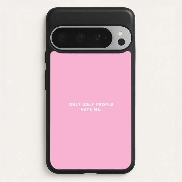 Only Ugly People Hate Me - Summer Quotes  - Summer Quotes Phone Case for Google Pixel 9 Pro XL