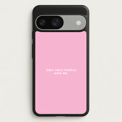 Only Ugly People Hate Me - Summer Quotes  - Summer Quotes Phone Case for Google Pixel 9 / 9 Pro