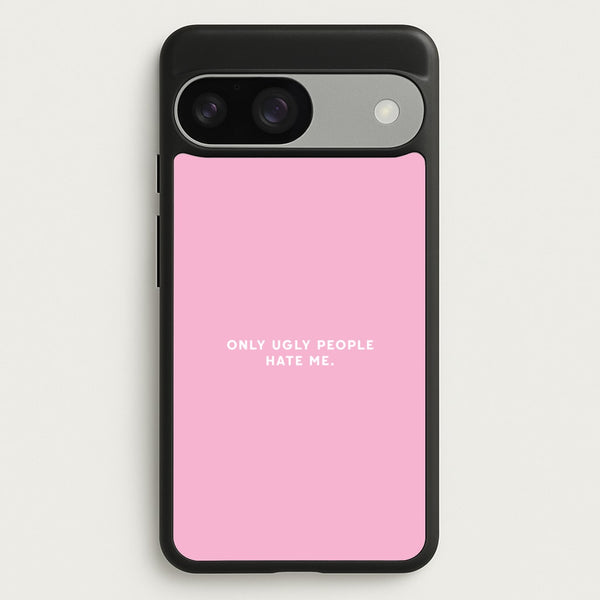 Only Ugly People Hate Me - Summer Quotes  - Summer Quotes Phone Case for Google Pixel 9 / 9 Pro