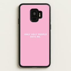 Only Ugly People Hate Me - Summer Quotes  - Summer Quotes Phone Case for Galaxy S9