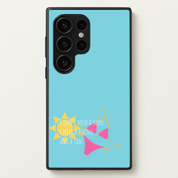 I Don't Need A Man - Summer Quotes  - Summer Quotes Phone Case for Galaxy S24 Ultra