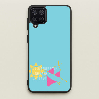 I Don't Need A Man - Summer Quotes  - Summer Quotes Phone Case for Galaxy A12