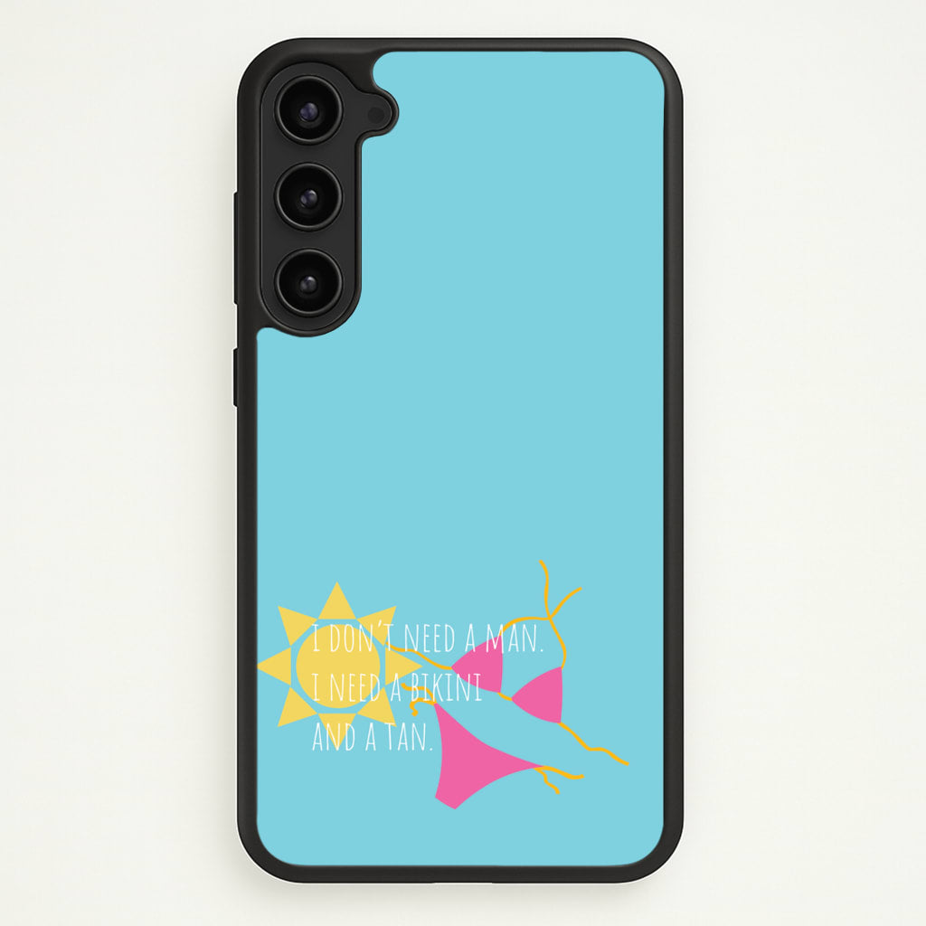I Don't Need A Man - Summer Quotes  - Summer Quotes Phone Case for Galaxy S23