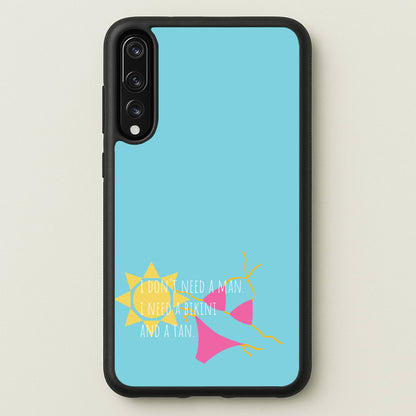 I Don't Need A Man - Summer Quotes  - Summer Quotes Phone Case for Huawei P20 Pro