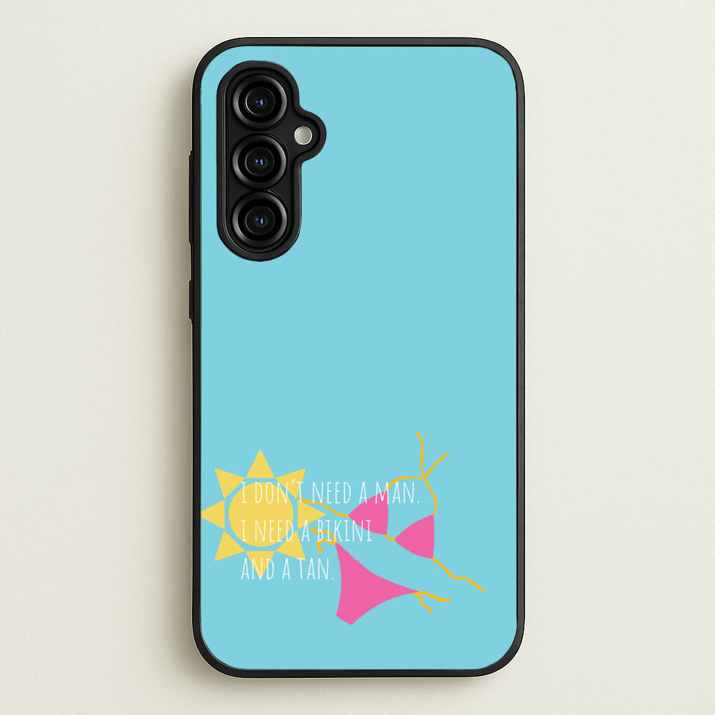 I Don't Need A Man - Summer Quotes  - Summer Quotes Phone Case for Galaxy A54
