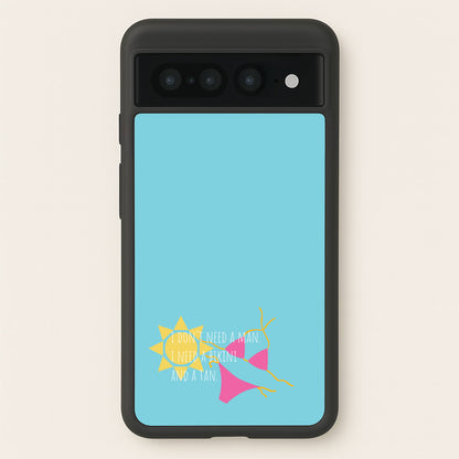 I Don't Need A Man - Summer Quotes  - Summer Quotes Phone Case for Google Pixel 7 Pro