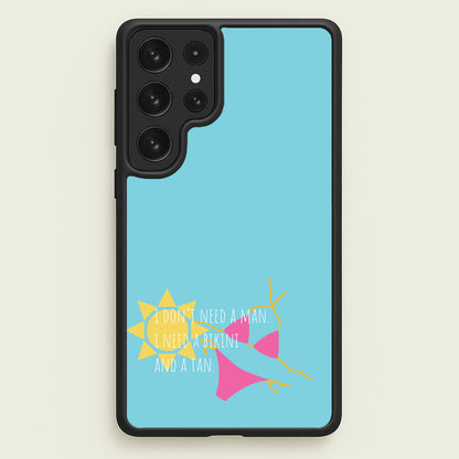 I Don't Need A Man - Summer Quotes  - Summer Quotes Phone Case for Galaxy S22 Ultra