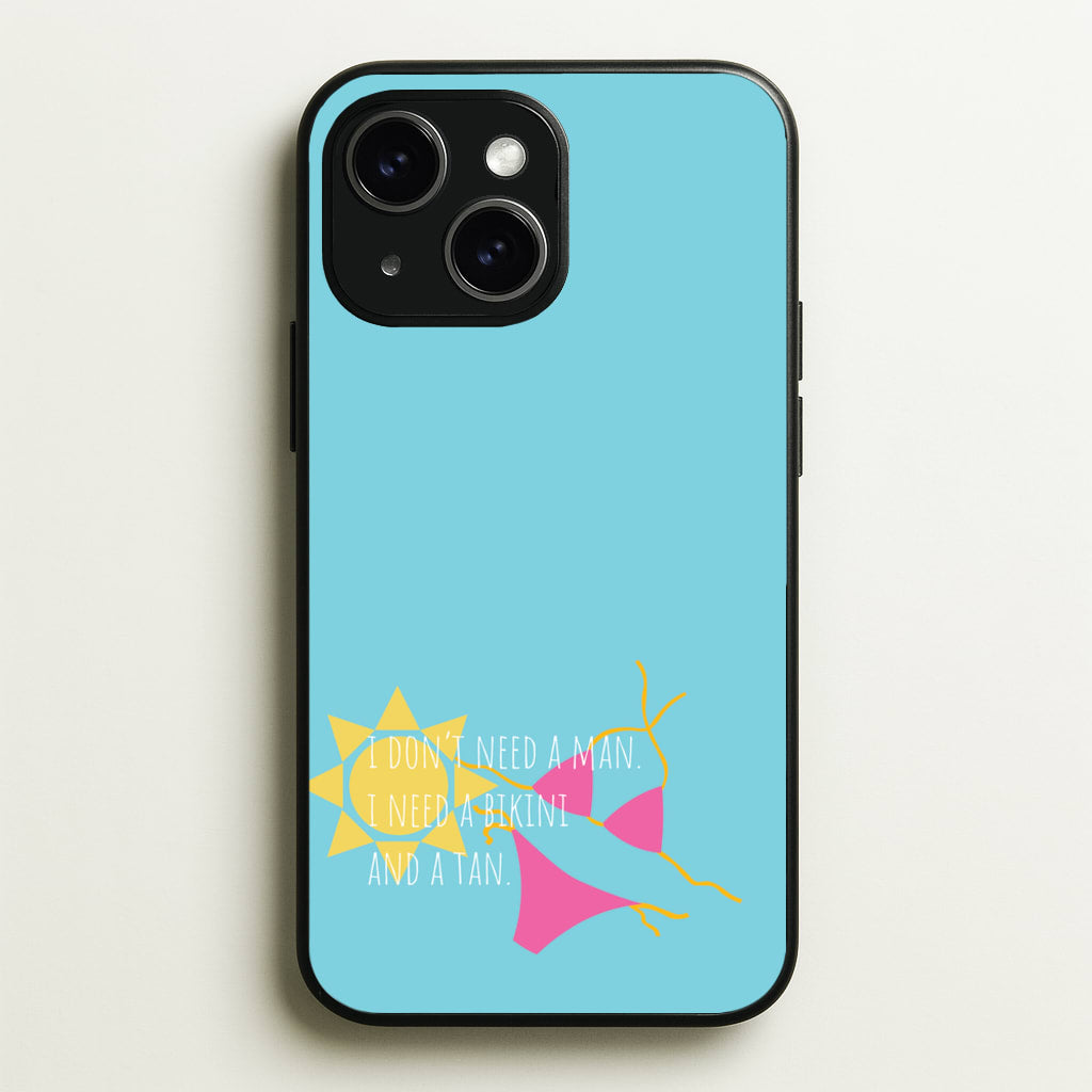I Don't Need A Man - Summer Quotes  - Summer Quotes Phone Case for iPhone 15 Plus