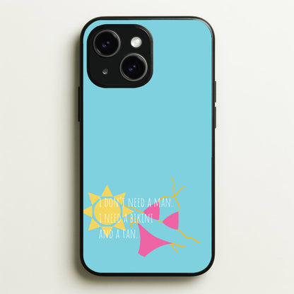 I Don't Need A Man - Summer Quotes  - Summer Quotes Phone Case for iPhone 15 Plus