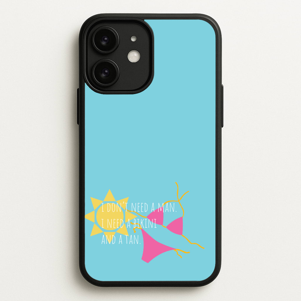 I Don't Need A Man - Summer Quotes  - Summer Quotes Phone Case for iPhone 11