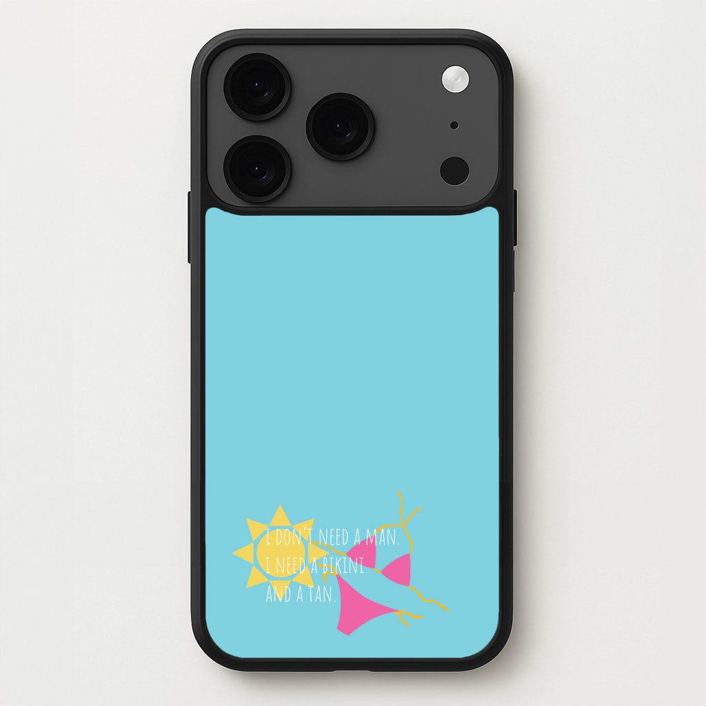 I Don't Need A Man - Summer Quotes Phone Case for iPhone 17 Pro