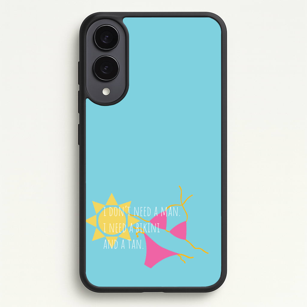 I Don't Need A Man - Summer Quotes  - Summer Quotes Phone Case for Galaxy S25 Edge