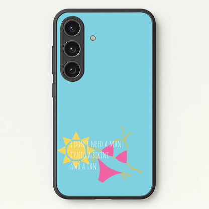 I Don't Need A Man - Summer Quotes  - Summer Quotes Phone Case for Galaxy S25 Plus