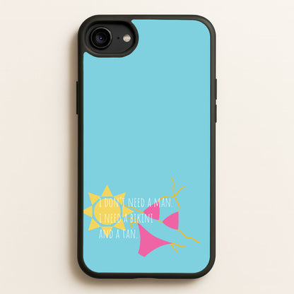 I Don't Need A Man - Summer Quotes  - Summer Quotes Phone Case for iPhone 6 / 7 / 8 / SE