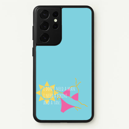 I Don't Need A Man - Summer Quotes  - Summer Quotes Phone Case for Galaxy S21 Ultra