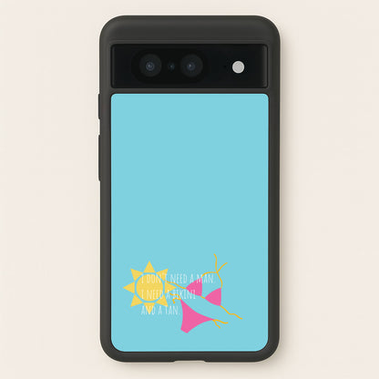 I Don't Need A Man - Summer Quotes  - Summer Quotes Phone Case for Google Pixel 8