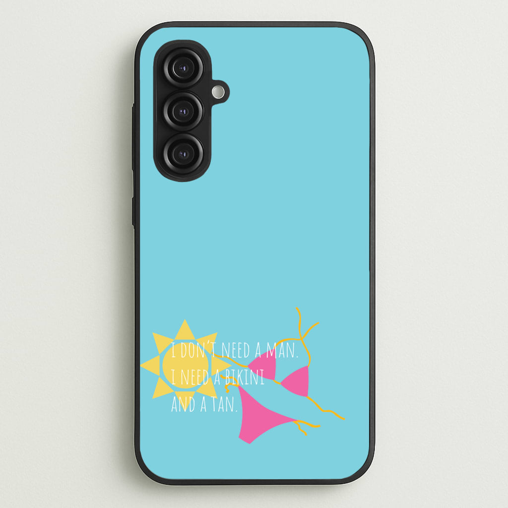 I Don't Need A Man - Summer Quotes  - Summer Quotes Phone Case for Galaxy S23FE