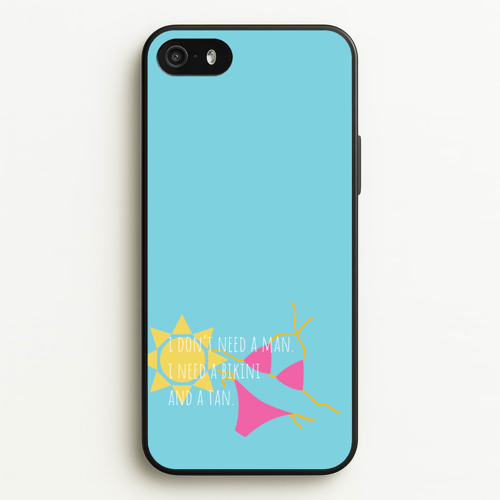 I Don't Need A Man - Summer Quotes  - Summer Quotes Phone Case for iPhone 5 / 5s / SE 2016