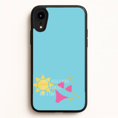 I Don't Need A Man - Summer Quotes  - Summer Quotes Phone Case for iPhone XR