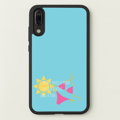 I Don't Need A Man - Summer Quotes  - Summer Quotes Phone Case for Huawei P20