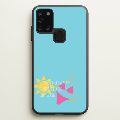 I Don't Need A Man - Summer Quotes  - Summer Quotes Phone Case for Galaxy A21s
