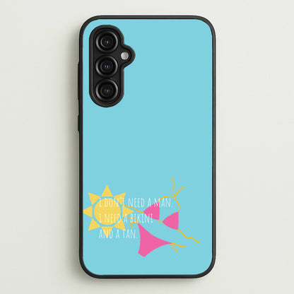 I Don't Need A Man - Summer Quotes  - Summer Quotes Phone Case for Galaxy A14