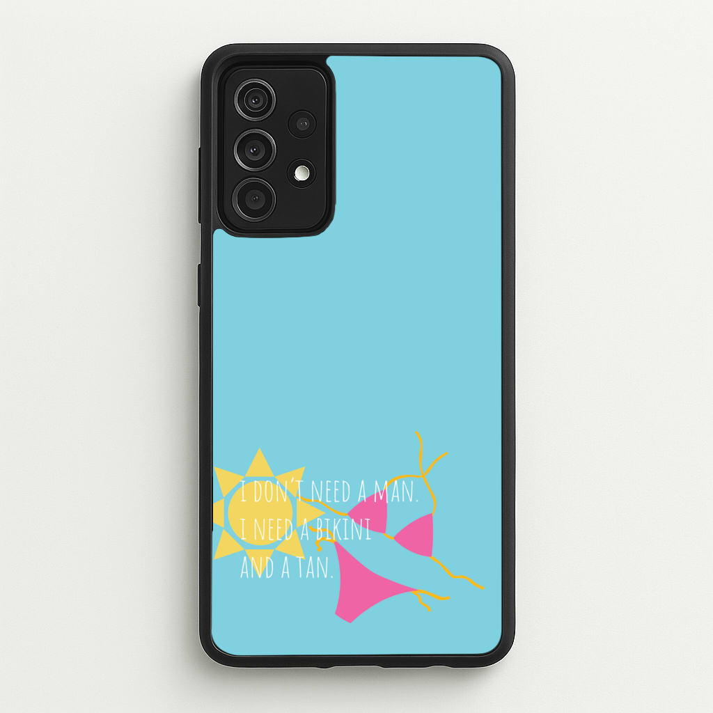 I Don't Need A Man - Summer Quotes  - Summer Quotes Phone Case for Galaxy A52 / A52s