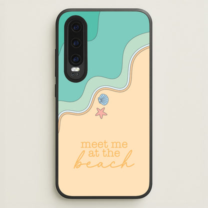 Meet Me At The Beach - Summer  - Summer Phone Case for Huawei P30
