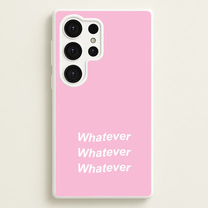 Whatever, Whatever, Whatever  - Hot Girl Summer Phone Case for Galaxy S25 Ultra