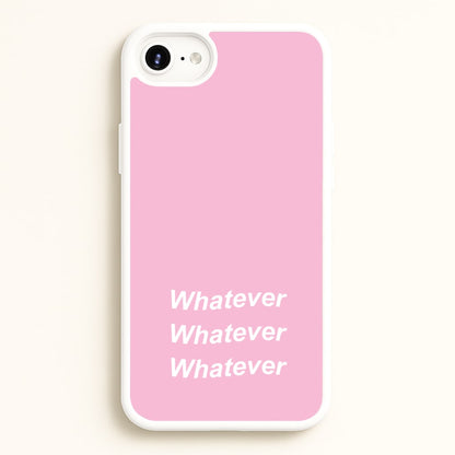 Whatever, Whatever, Whatever  - Hot Girl Summer Phone Case for iPhone 6 / 7 / 8 / SE