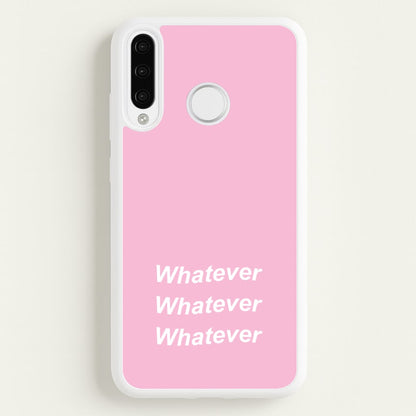 Whatever, Whatever, Whatever  - Hot Girl Summer Phone Case for Huawei P30 Pro