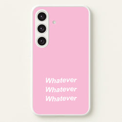 Whatever, Whatever, Whatever  - Hot Girl Summer Phone Case for Galaxy S24 Plus
