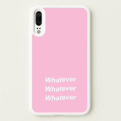 Whatever, Whatever, Whatever  - Hot Girl Summer Phone Case for Huawei P20