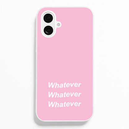 Whatever, Whatever, Whatever  - Hot Girl Summer Phone Case for iPhone 16 Plus