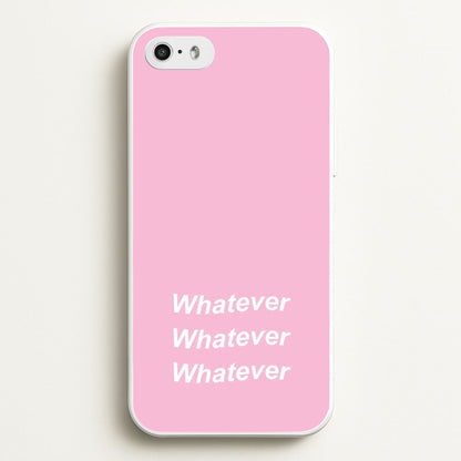 Whatever, Whatever, Whatever  - Hot Girl Summer Phone Case for iPhone 5 / 5s / SE 2016