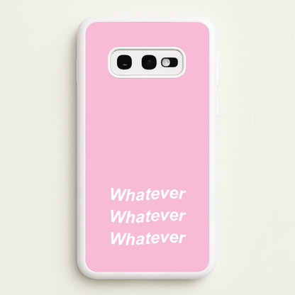 Whatever, Whatever, Whatever  - Hot Girl Summer Phone Case for Galaxy S10e
