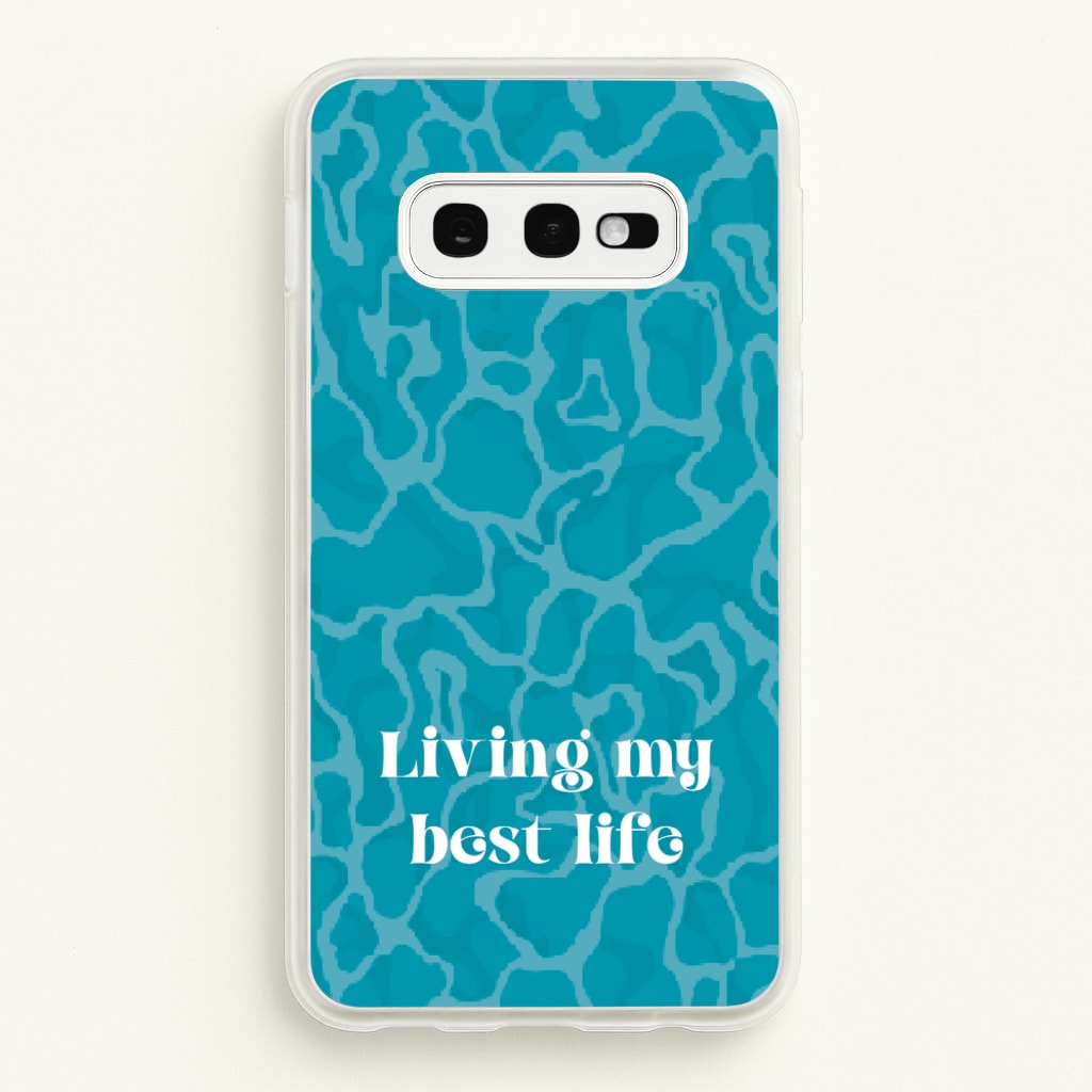 Living My Best Life Water Pattern  - Hot Girl Summer Phone Case for Galaxy S10e
