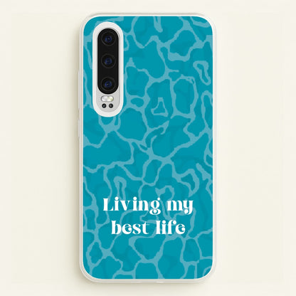 Living My Best Life Water Pattern  - Hot Girl Summer Phone Case for Huawei P30