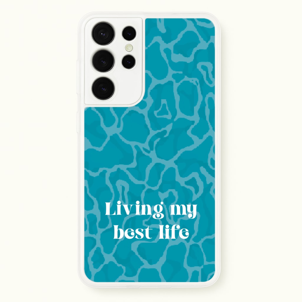 Living My Best Life Water Pattern  - Hot Girl Summer Phone Case for Galaxy S21 Ultra