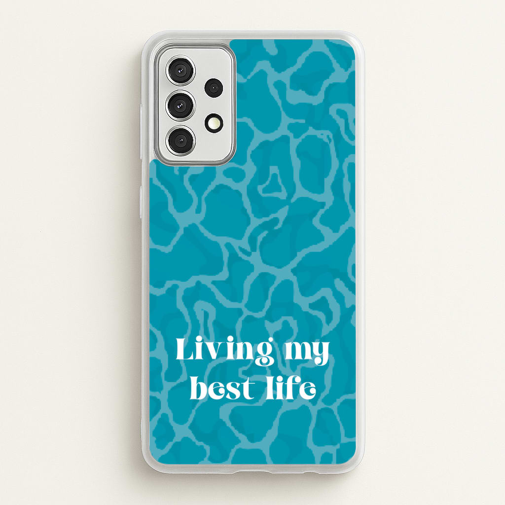 Living My Best Life Water Pattern  - Hot Girl Summer Phone Case for Galaxy A52 / A52s