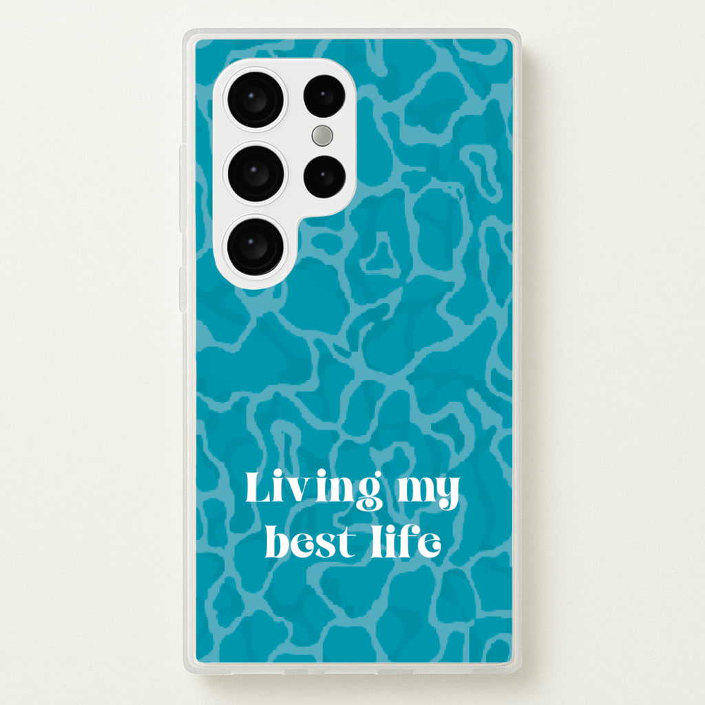 Living My Best Life Water Pattern  - Hot Girl Summer Phone Case for Galaxy S24 Ultra