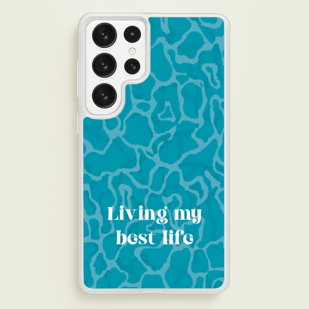 Living My Best Life Water Pattern  - Hot Girl Summer Phone Case for Galaxy S22 Ultra