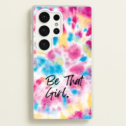 Tie Die Be That Girl  - Hot Girl Summer Phone Case for Galaxy S25 Ultra