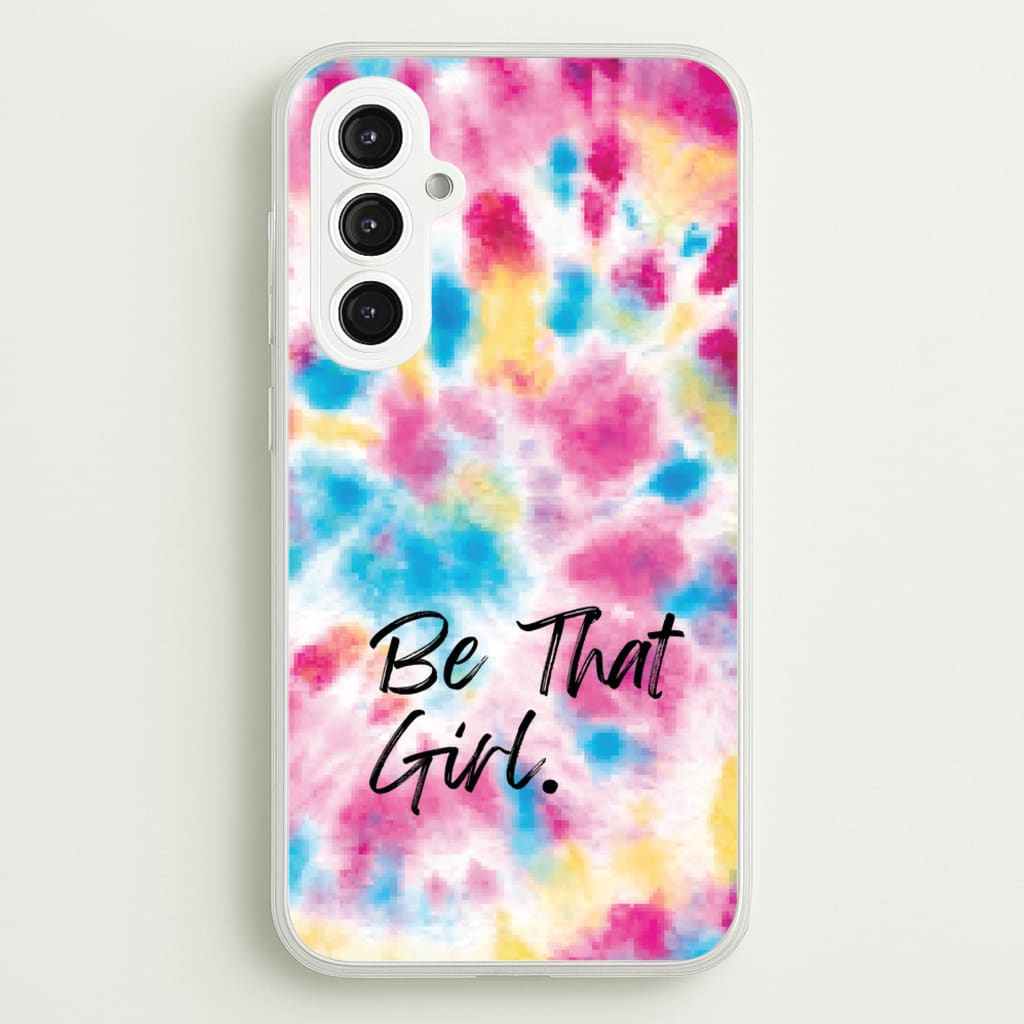 Tie Die Be That Girl  - Hot Girl Summer Phone Case for Galaxy S23FE