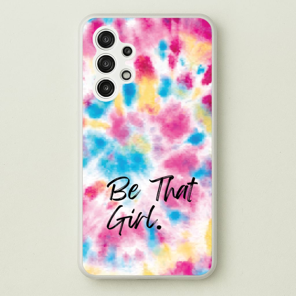 Tie Die Be That Girl  - Hot Girl Summer Phone Case for Galaxy A13